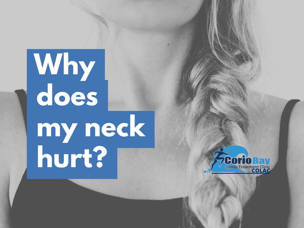 Why Does My Neck Hurt? Corio Bay Sports Treatment Clinic Colac